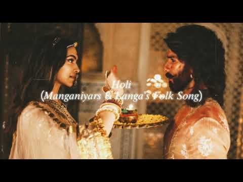 holi (manganiyars & langa's folk song) (slowed + reverb) | padmaavat