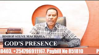 God's Presence || Bishop Steve Macharia