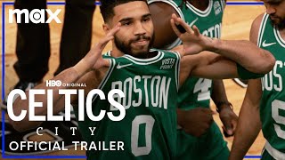 Celtics City | Official Trailer | Max