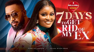 7 DAYS TO GET RID OF MY EX - Chizzy Alichi-Mbah, Fredrick Leonard, 2024 Latest Nigerian Movies