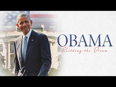 Obama: Building the Dream | FULL MOVIE | Barack Obama Documentary