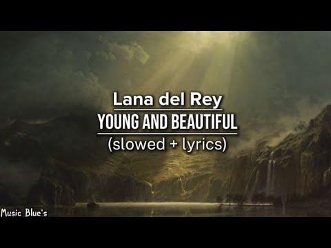 Lana del Rey - young and beautiful|(slowed + lyrics!)