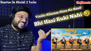 Khichdi 2 Trailer | REACTION | theJReacts