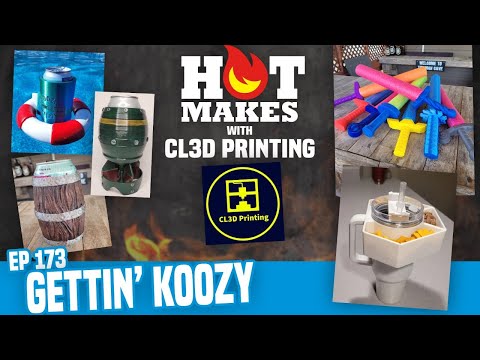 #HotMakes Ep 173 - Gettin’ Koozie w/ CL3D Printing!