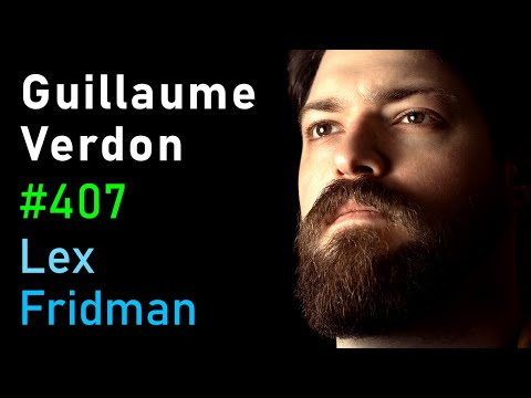 Guillaume Verdon: Beff Jezos, E/acc Movement, Physics, Computation & AGI | Lex Fridman Podcast #407