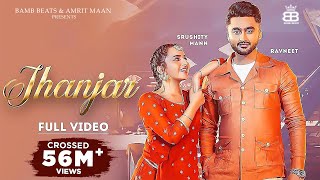 Jhanjar (Official Video) : Ravneet Ft Sruishty Maan | Farmaan | Punjabi Song