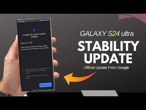 Samsung Galaxy S24 Ultra - Official Stability Update From Google!