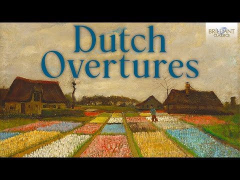 Dutch Overtures: Van Bree, Verhulst, Wagenaar, Van Gilse