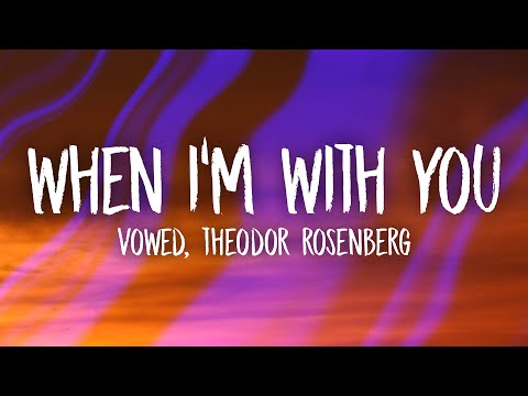 VOWED & Theodor Rosenberg - When I'm With You