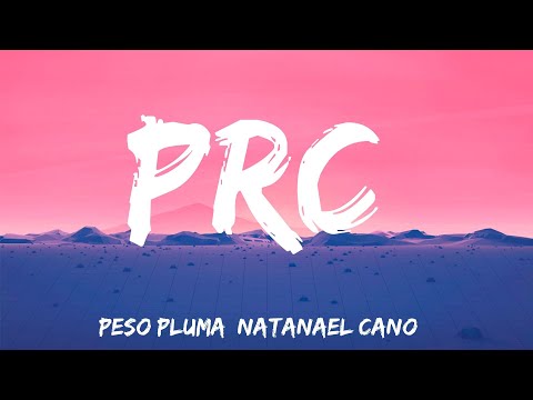 PRC - Peso Pluma, Natanael Cano (Lyrics)