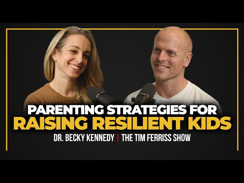 Dr. Becky Kennedy — Parenting Strategies for Raising Resilient Kids