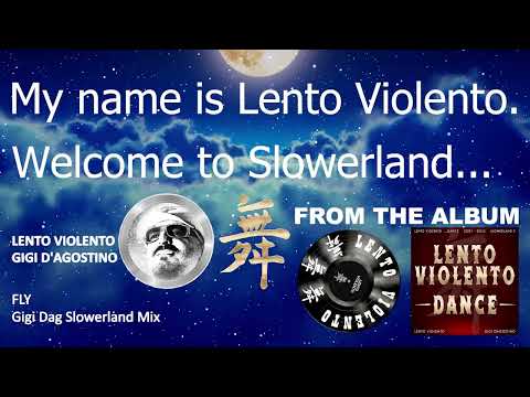 LENTO VIOLENTO - FLY (GIGI DAG SLOWERLAND MIX)