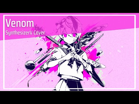 Venom / ベノム (SynthesizerV Cover) | Koharu Rikka AI