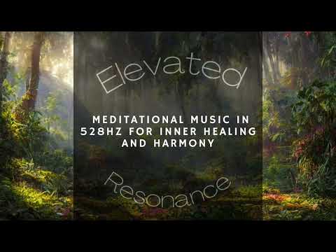 Soothing Frequencies Meditational Music in 528Hz for Inner Healing and Harmony