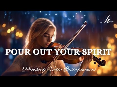 Prophetic Warfare Violin Instrumental/POUR OUT YOUR SPIRIT/Background Prayer Music