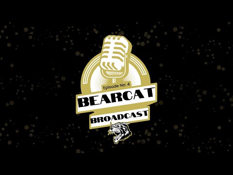 Bearcat Broadcast - Episode No: 4