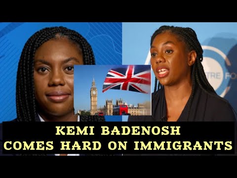 KEMI BADENOSH COMES HARD ON UK IMMIGRANTS