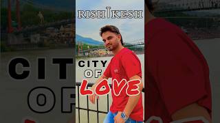 Rishikesh - The City of Love || Exclusive Yograj