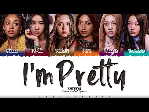 KATSEYE (캣츠아이) - 'I'm Pretty' Lyrics [Color Coded_Eng]