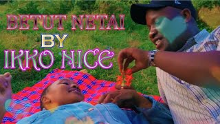 BETUT NETAI BY IKKO NICE (official) VIDEO LATEST