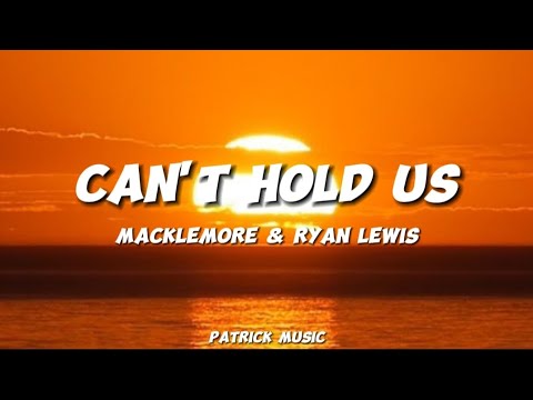 Macklemore & Ryan Lewis - Can't Hold us ( Lyrics )