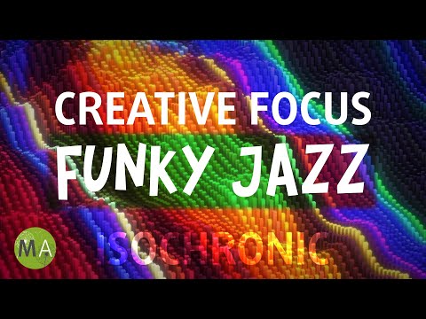 Funky Jazz Creative Focus Music + Beta, Alpha & Theta Isochronic Tones