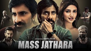 Mass Jathara New South Indian Movies Dubbed in Hindi 2025 Full |Ravi Teja New Blockbuster Movie 2025