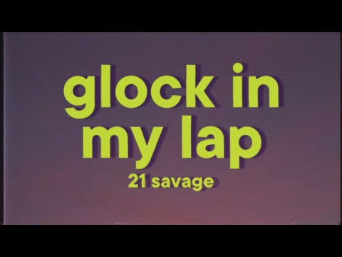 21 Savage - Glock In My Lap [Lyrics]