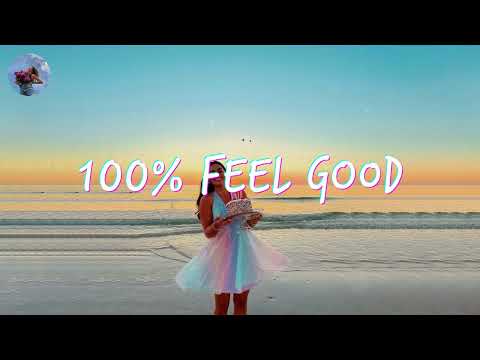 A feel good playlist ~ 100% Feel better songs ~ I'm 100% sure you will be better