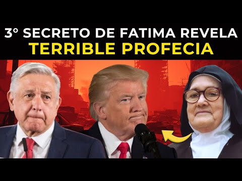 El 3° Secreto de Fátima Revela Terrible Profecía para México, USA y el Mundo.