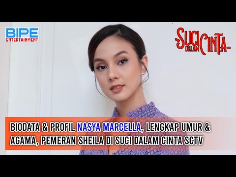 Biodata & Profil Nasya Marcella, Lengkap Umur & Agama, Pemeran Sheila di Suci Dalam Cinta SCTV