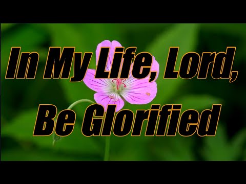 In My Life Lord Be Glorified - acapella with lyrics