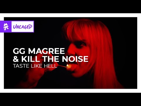 GG Magree & Kill The Noise - Taste Like Hell [Monstercat Release]