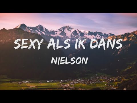 Nielson - Sexy Als Ik Dans (Songtekst/Lyrics) 🎵