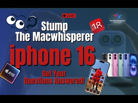 📱Stump the MacWhisperer: Unpacking the iPhone 16 & iOS 18💥