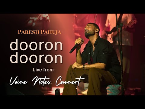 Paresh Pahuja - Dooron Dooron (Live from The Voice Notes Concert)