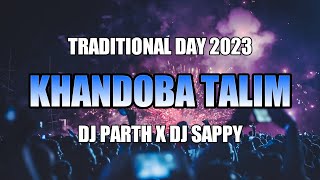 Khandoba Talim Mandal | Traditional Day 2023 | Dj Parth X Dj Sappy