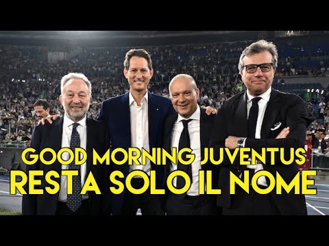 RESTA SOLO IL NOME    GOOD MORNING JUVENTUS