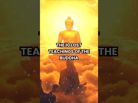 The 10 lost teachings of the Buddha to transform your life #buddha #buddhism #spirituality #shorts