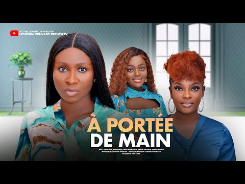 À PORTÉE DE MAIN - SONIA UCHE, MIWA OLORUNFEMI, OKAWA SHAZNAY, BEN TOUTOUFILM EXCLUSIF DE NOLLYWOOD