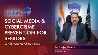 Cybercrime & Senior Citizens: Insights from DIG Sanjay Shintre