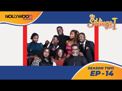 MY SIBLINGS AND I | S2 - E14 | NIGERIAN COMEDY SERIES