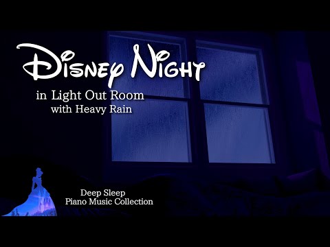 Disney Night in Light Out Room Piano Music Collection for Deep Sleep(No Mid-Roll Ads)