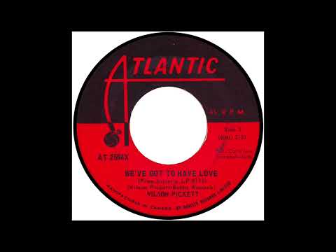 Wilson Pickett - We've Got To Have Love - Raresoulie