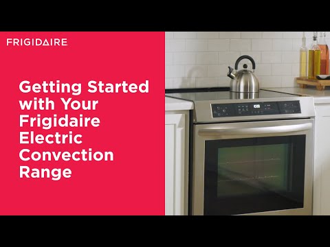 Getting Started with Your Frigidaire Electric Convection Range