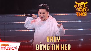 Đừng Tin Her | B Ray | Tết Tân Thời