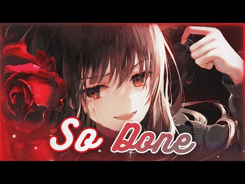 Nightcore  - So Done | Lyrics - Mathias.