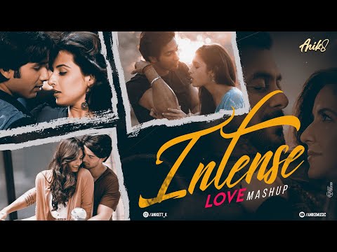 Intense Love Mashup | ANIK8 | Atif Aslam | Salman Khan | Lofi Song [Bollywood Lo-fi, Chill]