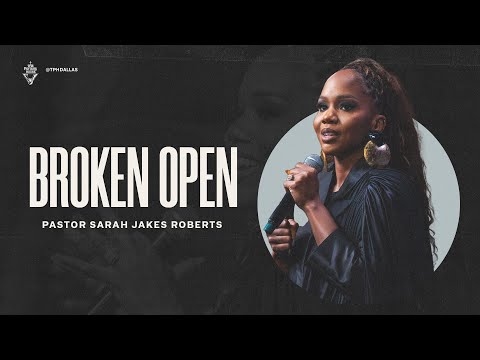 Broken Open - Pastor Sarah Jakes Roberts