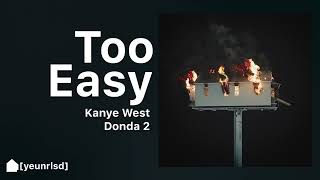 Kanye West - Too Easy (Finished) | DONDA 2